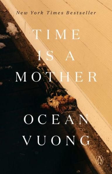 Time is a Mother by Ocean Vuong book cover.