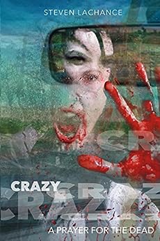 crazy-a-prayer-for-the-dead-book-cover-steven-lachance-slasher-books-woman-screaming-in-fragmented-rearview-mirror-with-bloody-hand