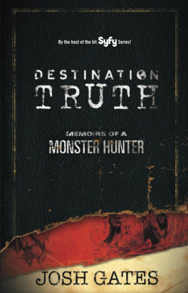Destination Truths by Josh Gates