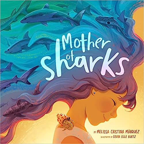 Book cover of Melissa Cristina Marquez's Mother of Sharks.