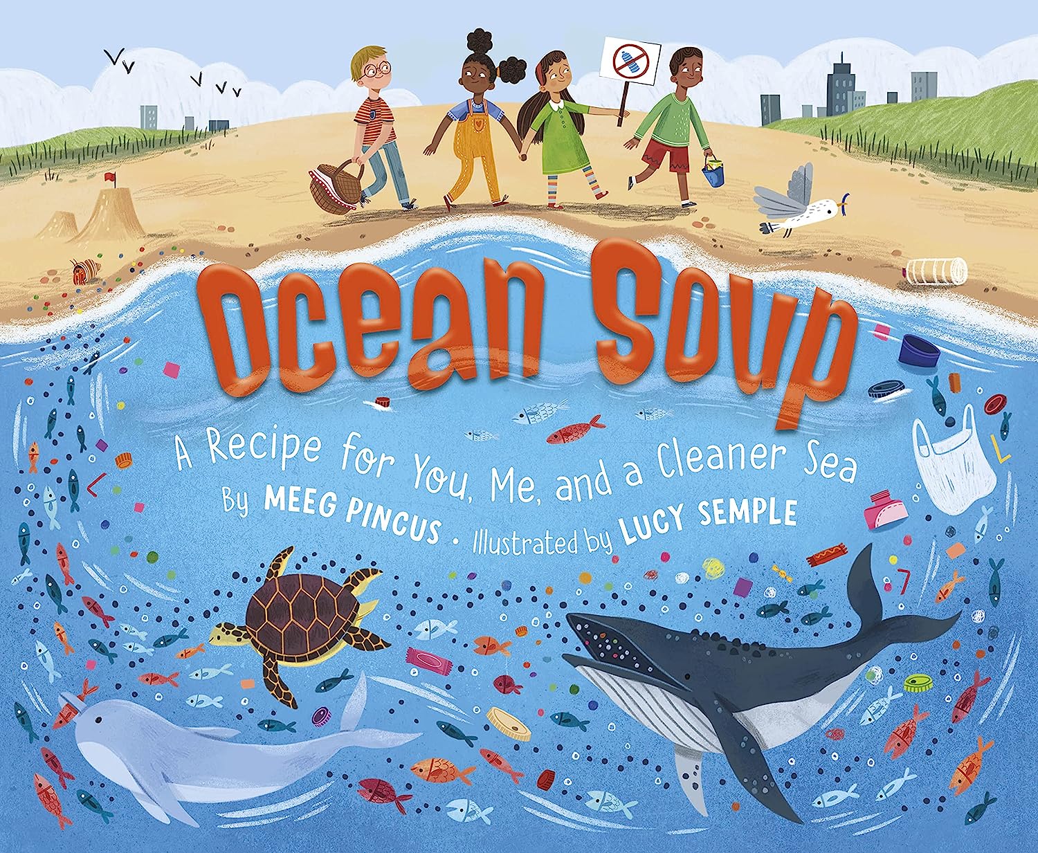 Book cover of Ocean soup by Meeg Pincus. Children on a beach cleaning up and protesting trash with ocean animals swimming in the water.