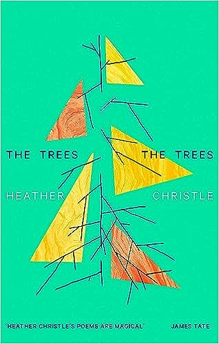 The Trees The Trees a poetry book by Heather Christle
