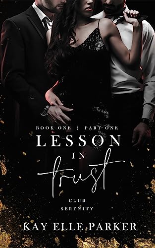 Lesson in Trust Kay Elle Parker book cover woman in black dress stands with two men suggestively