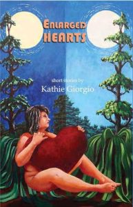 Enlarged Hearts by Kathie Giorgio cover; naked woman holds large red heart in front of her body and is sitting in a forest, half of her in daytime and the other half in night