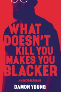 What Doesn't Kill You Makes You Blacker by Damon Young cover, red background with blue silhouette of young Black man