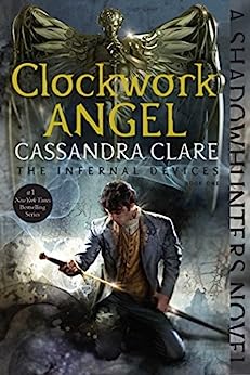Clockwork Angel by Cassandra Clare