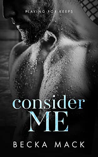 Consider me by becka mack book cover
black and white, closeup of a mans chest and bottom half of face that is covered in water drops