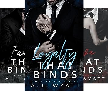 from left to right 
family that binds by aj wyatt book cover
loyalty that binds by aj wyatt book cover
love that binds by aj wyatt book cover