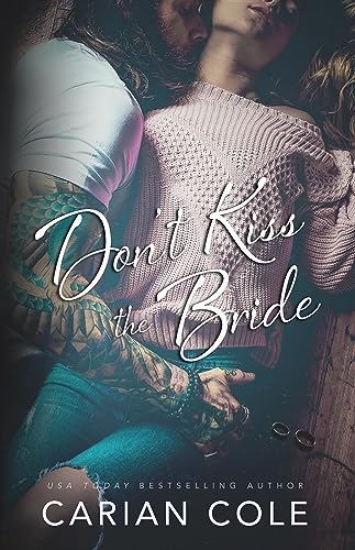 Don't Kiss the Bride by Carian Cole book cover featuring a couple snuggling on a hardwood floor.