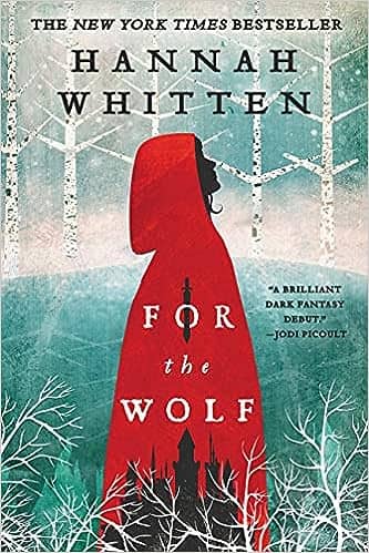 A book cover with bare birch trees and bushes on the bottom. A girl in a red cloak is in the middle along with a castle and the title for the wolf by hannah whitten