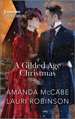 A Gilded Age Christmas by Amansa McCabe and Lauri Robinson, 19th century couple staring lovingly at each other outside in the snow.