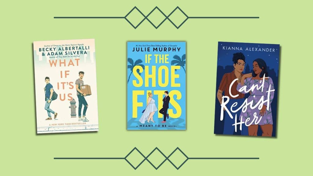 Three book covers are in a line in front of a green background with dark green diamond boarders. The books read from right to left and are called what if its us by becky albertalli and adam silvera, if the shoe fits by julie murphy, and cant resist her by kianna alexander