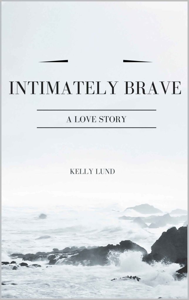 book cover of intimately brave by kelly lund a sky with mountains popping through the clouds