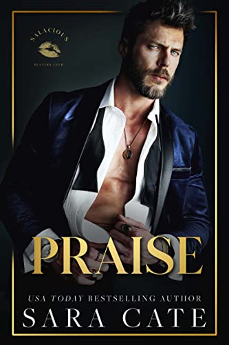 Praise by Sara Cate book cover featuring a man in a tux with an unbuttoned shirt.