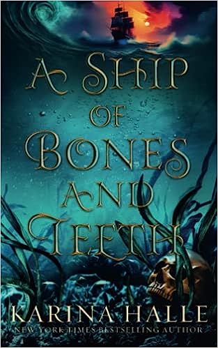 A colorful book cover with a ship on the top of it and a view of the ocean below it. In front of it is the title a ship of bones and teeth by karina halle