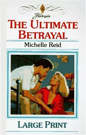 the ultimate betrayal by michelle reid book cover 
man sitting on bed being comforted by woman from the floor 