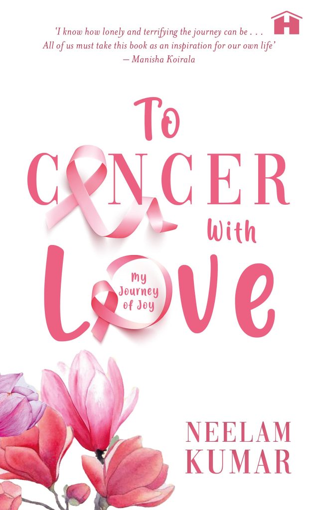 book cover of to cancer with love by neelam kumar a white background with pink writing and cancer ribbons and pink flowers 