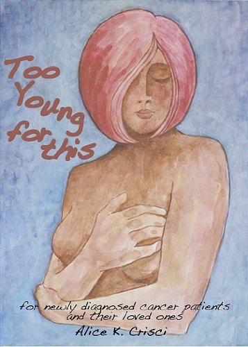 book cover of too young for this by alice crisci a woman with pink hair holding her breasts in a hug