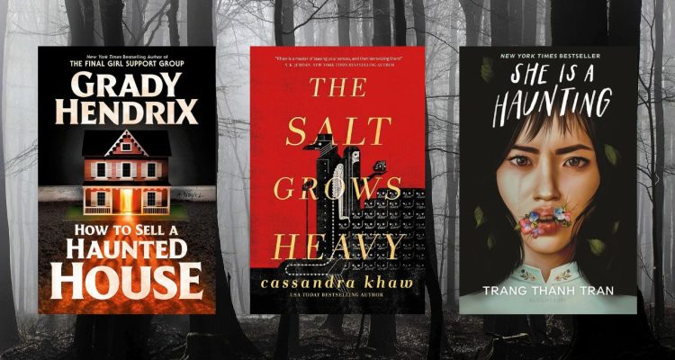 How to Sell a Haunted House by Grady Hendrix, The Salt Grows Heavy by Cassandra Khaw, and She Is a Haunting by Trang Thanh Tran in front of a foggy forest