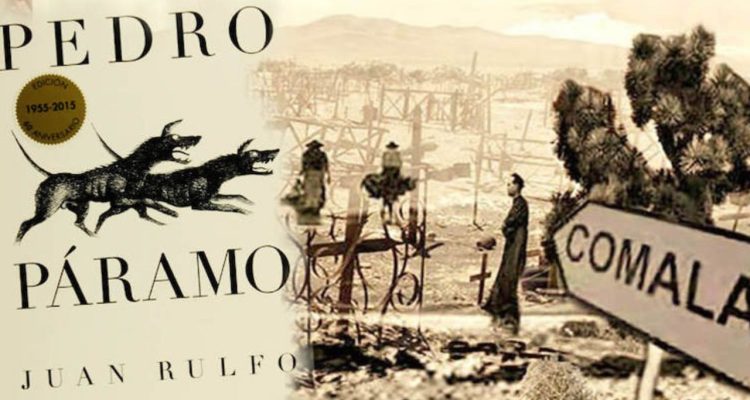 Pedro Paramo: One of the Most Influential Novels of Magical Realism