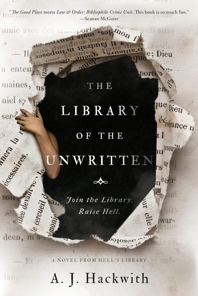 The Library of the Unwritten by A. J. Hackwith book cover 
a torn page of a book with an arm emerging from it. 