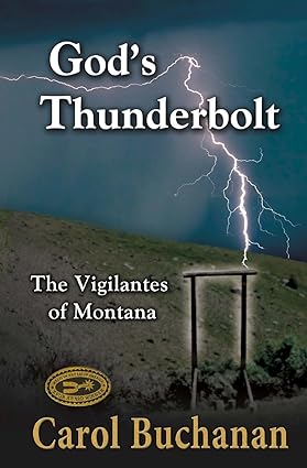 God's Thunderbolt: The Vigilantes of Montana by Carol Buchanan cover; gallows being struck by lightning