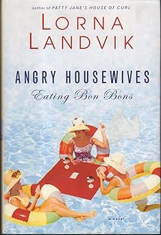 'Angry Housewives Eating Bon Bons' by Lorna Landvik book cover showing three women relaxing in a pool drinking and playing cards