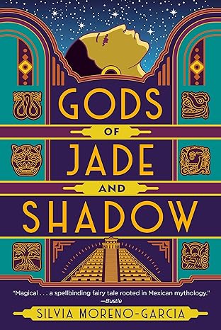 Gods of Jade and Shadow by Silvia Moreno-Garcia, book cover.