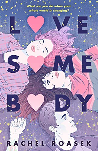 Love Somebody by Rachel Roasek, book cover in pastel colors, three people, two women and a man laying on the grass heads near one another.