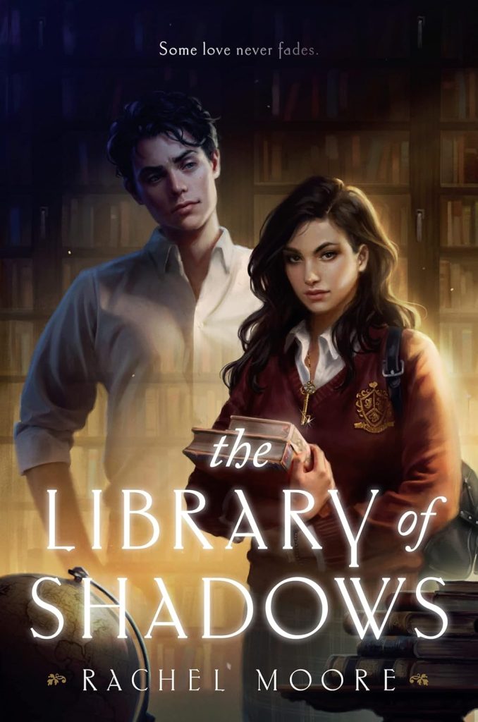 The Library of Shadows by Rachel Moore book cover 
A girl holding a stack of books standing next to a ghostly, translucent boy.