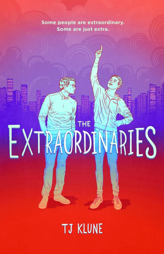 The Extradordinaries by TJ Klune, book cover of two men, one pointing up to the sky. A cityscape is behind them. The cover feels positive, lighthearted, happy