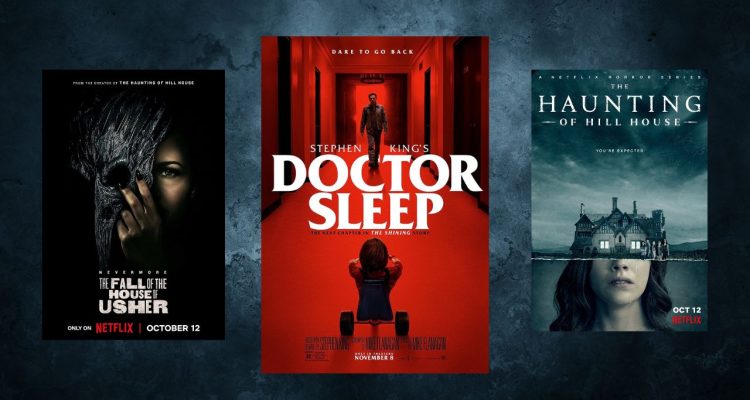Promotional posters for Mike Flanagan's The Fall of the House of Usher, Doctor Sleep, and The Haunting of Hill House in front of a gloomy gray background. The Fall of the House of Usher poster shows a woman covering half her face with a black beaked mask. The Doctor Sleep poster shows a child riding a tricycle down a hallway toward a dark figure. The Haunting of Hill House poster shows an eerie mansion sitting on top of the bottom half of a woman's face as she wears a scared expression.