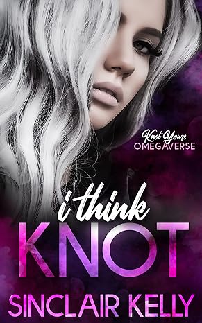 I Think Knot by Sinclair Kelly, platinum haired blond looking at the reader on a purple cover.
