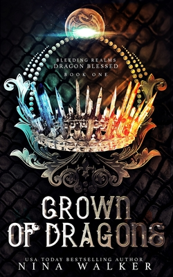 "Crown of Dragons" by Nina Walker book cover showing a blue and orange crown against a background of black dragon scales with title in white text.
