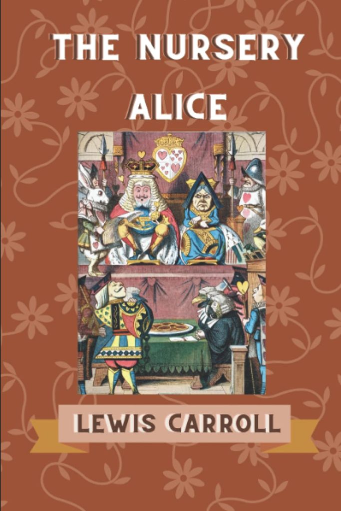 The Nursery Alice cover by Lewis Carroll, king and queen of hearts sitting on a dais with a feast going on below. 