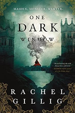 One Dark Window by Rachel Gillig, book cover of a woman sitting in the middle of a stone bridge with a cloud of smoke coming out of her mouth.