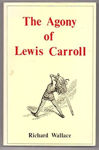 The Agony of Lewis Carroll cover by Richard Wallace, man leaning back and covering his face while holding a sword. 