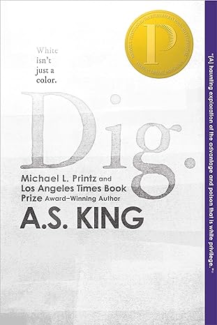 Dig book cover by AS King; has a white background with gray shading at the bottom; YA Contemporary Fiction