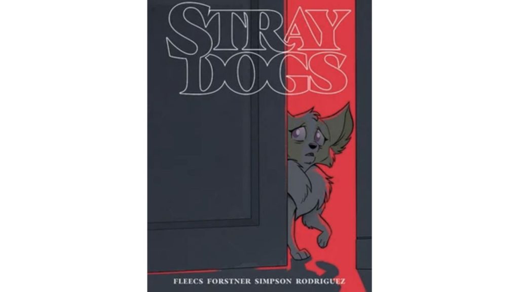 Stray Dogs book cover by Tony Fleecs, showing a small dog entering a creepy room, the other room blaring a sharp red color.  
