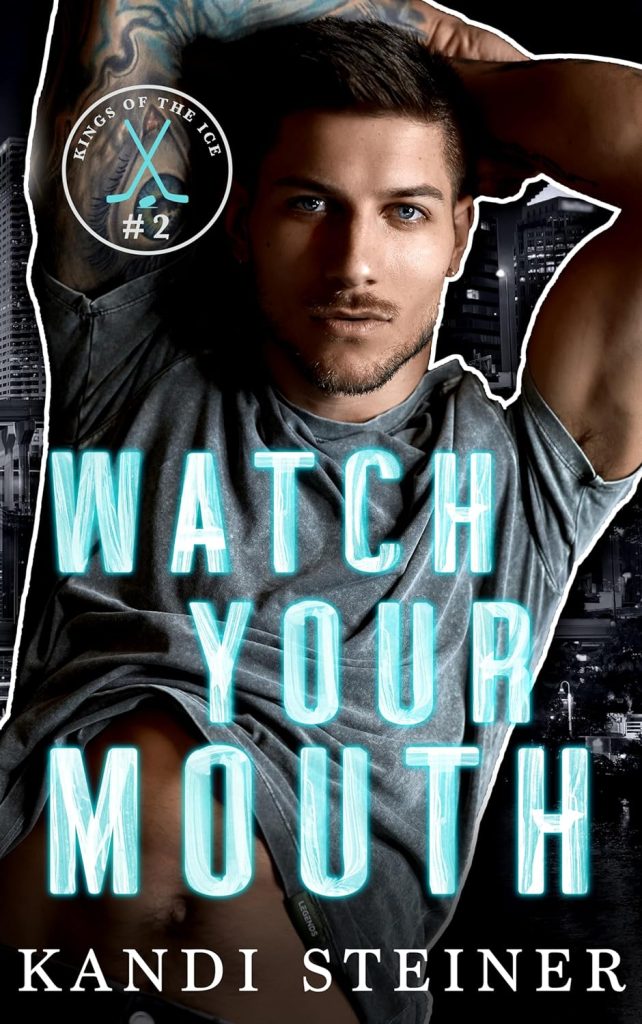 watch your mouth by kandi steiner book cover
man with arms behind his head staring straight ahead with his shirt pulled up