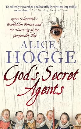 "God's Secret Agents" by Alice Hogge book cover, white fence background with red and purple text. An eye pokes through the top right side while the bottom is lined with various historical figures