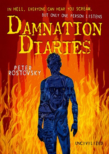 Book cover for Damnation Diaries which features a background of flames and a blue silhouette of a man with different faces inside the silhouette. At the top, a quote reads "In Hell, everyone can hear you scream, but only one person listens." Beneath that is the title of the book and the author, Peter Rostovsky.