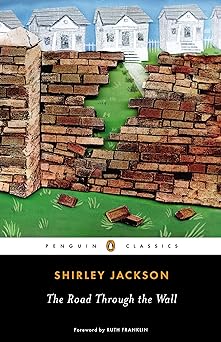'The Road Through the Wall' by Shirley Jackson book cover  showing a broken brick wall across from a suburb