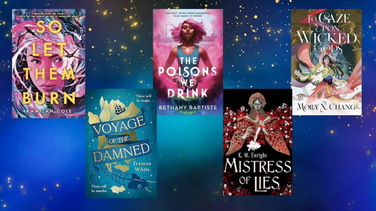 Book covers for “So Let Them Burn”, “The Poisons We Drink”, “To Gaze Upon Wicked Gods”, “Voyage of the Damned”, and “Mistress of Lies” against a starry blue background.