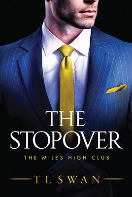'The Stopover: The Miles High Club' book cover by T. L. Swan showing a man wearing a blue pinstripe suit and yellow tie
