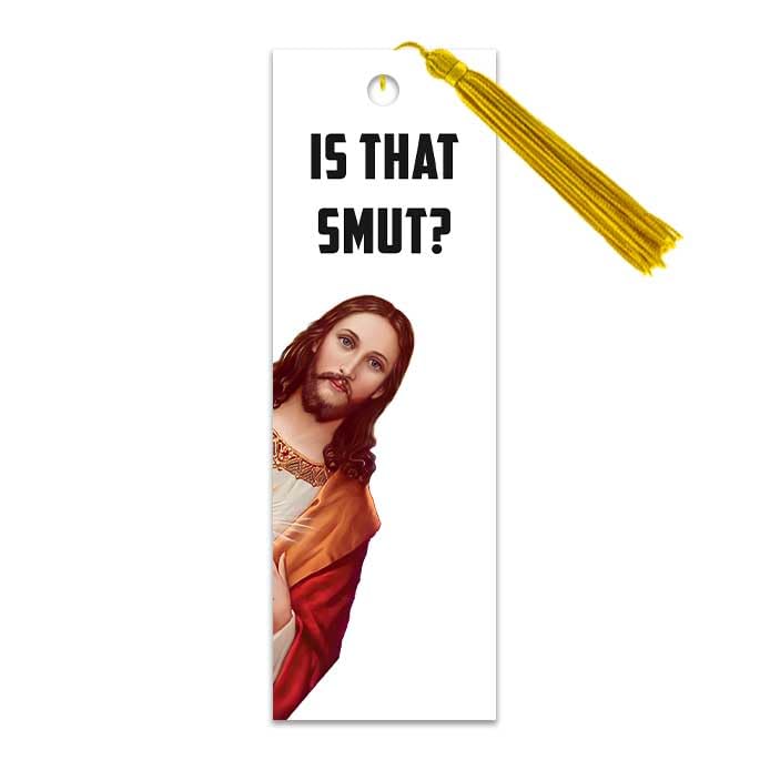 bookmark that has Jesus on It and says "is that smut?"