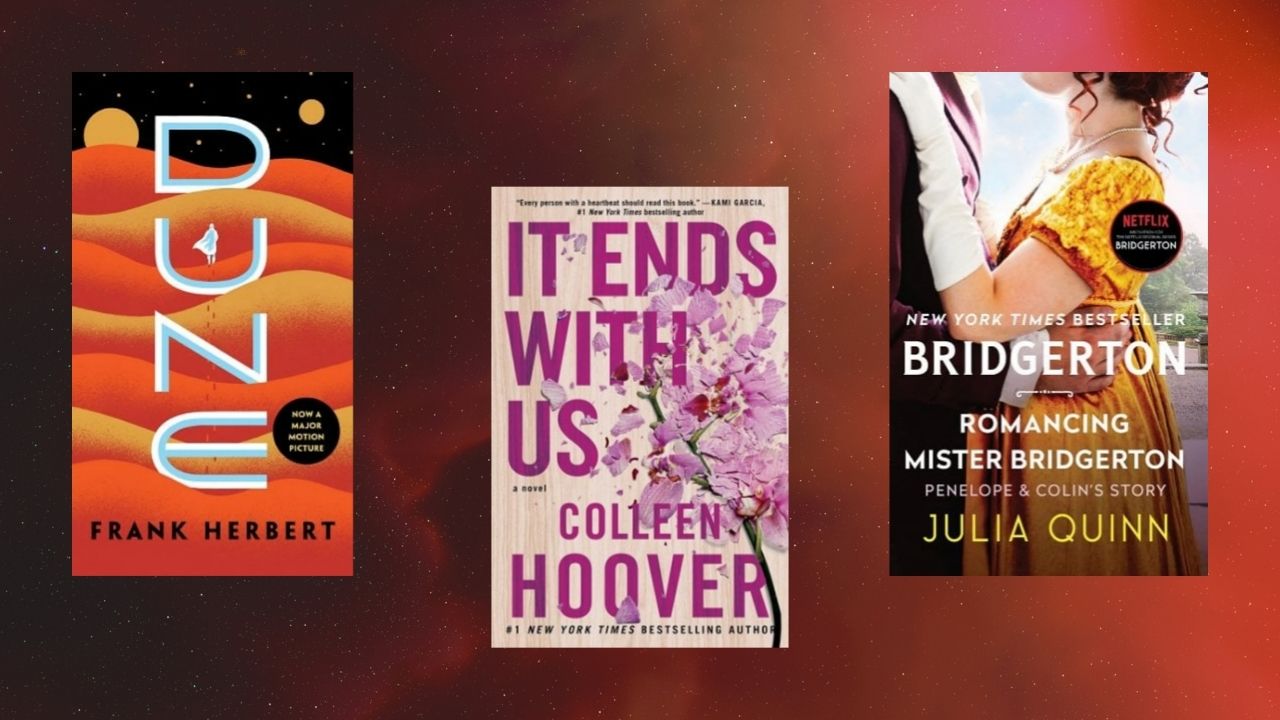 Book covers for "Dune" by Frank Herbert, "It Ends With Us" by Colleen Hoover, and Romancing Mister Bridgerton" by Julia Quinn.