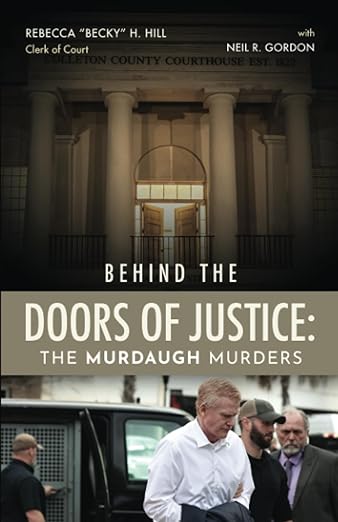 Behind the Doors of Justice: The Murdaugh Murders book cover by Rebecca Hill and Neil Gordon.