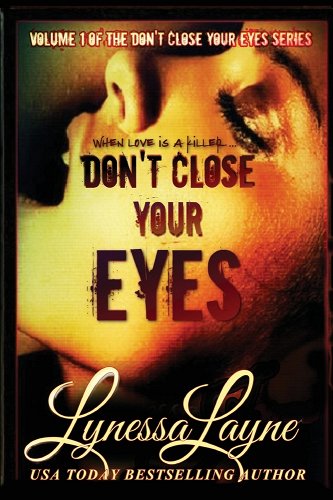 Book cover for Don't Close Your Eyes which depicts a woman's face, her eyes closed and her mouth open. The bottom text reads Lynessa Layne, the author of the book.