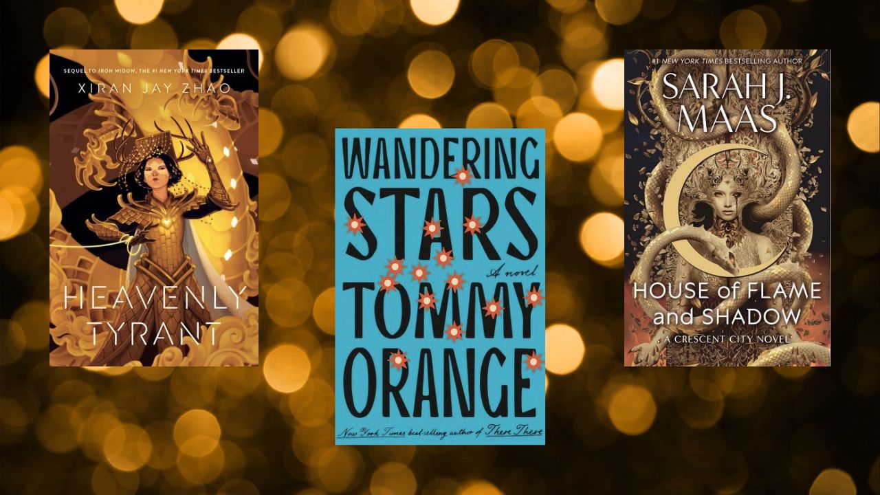 Book covers for "Heavenly Tyrant" by Xiran Jay Zhao, "Wandering Stars" by Tommy Orange, and "House of Flame and Shadow" by Sarah J. Maas.